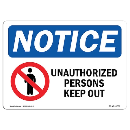 Signmission Safety Sign, OSHA Notice, 5" Height, 7" Width, NOTICE Unauthorized Persons Keep Out Sign, Landscape OS-NS-D-57-L-16776